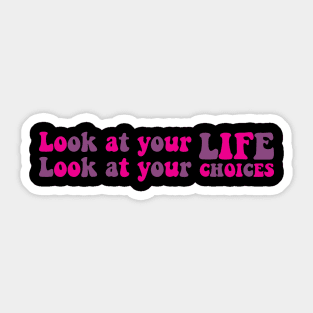 Look at your life Sticker